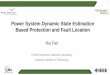 Power System Dynamic State Estimation Based Protection and 