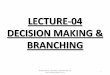 LECTURE-04 DECISION MAKING & BRANCHING
