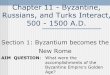 Chapter 11 - Byzantine, Russians, and Turks Interact, 500 