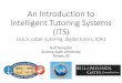 An Introduction to Intelligent Tutoring Systems (ITS)