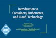 Containers, Kubernetes, Introduction to and Cloud Technology