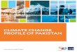 CLIMATE CHANGE PROFILE OF PAKISTAN