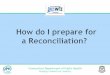 How do I prepare for a reconciliation? - Connecticut