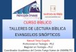 CURSO BÍBLICO TALLERES DE LECTURA BÍBLICA EVANGELIOS 