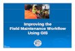 Improving the Field Maintenance Workflow Using GIS