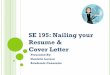 SE 195: Nailing your Resume & Cover Letter