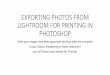 EXPORTING PHOTOS FROM LIGHTROOM FOR PRINTING IN …