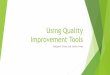 Using Quality Improvement Tools