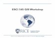 ESCI 545 GIS Workshop - wiki.rice.edu