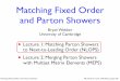 Matching Fixed Order and Parton Showers