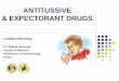 ANTITUSSIVE & EXPECTORANT DRUGS