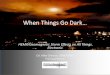 When Things Go Dark…