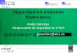 Pedro Snchez Responsable de seguridad de ATCA [email protected]