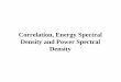 Density Density and Power Spectral Correlation, Energy Spectral