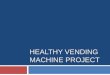 HEALTHY VENDING MACHINE PROJECT - Alabama Department of Public Health