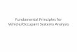 Fundamental Principles for Vehicle/Occupant Systems Analysis