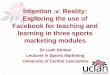 Intention .v. Reality: Exploring the use of Facebook for teaching