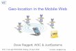 Geo-location in the Mobile Web - World Wide Web Consortium