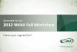 WELCOME TO THE 2012 WIAA Fall Workshop