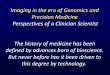 Imaging in the era of Genomics and Precision Medicine