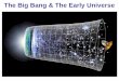 The Big Bang & The Early Universe