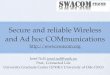 Secure and reliable Wireless and Ad hoc COMmunications