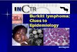 Burkitt lymphoma: Clues to