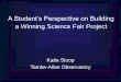 A Student’s Perspective on Building a Winning Science Fair 