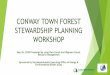 CONWAY TOWN FOREST STWARSDHIP PLANNING WORKSHOP