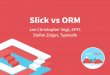 Slick vs ORM - Typesafe