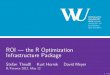 ROI â€” the R Optimization Infrastructure Package - R/Finance 2013