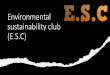 Environmental sustainability club (E.S.C)