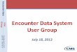 Encounter Data User Group â€“ July 18, 2013 - CSSC Operations