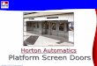 Platform Screen Doors Platform Screen Doors - Horton Automatics