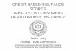 Credit-Based Insurance Scores: Impacts on Consumers of