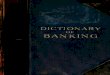 Dictionary of banking; a concise encyclop¦dia of banking law and