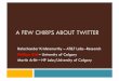 A FEW CHIRPS ABOUT TWITTER - SIGCOMM