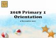 2018 Primary 1 Orientation