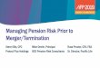 Managing Pension Risk Prior to Merger/Termination