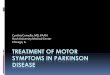 TREATMENT OF MOTOR SYMPTOMS IN PARKINSON DISEASE