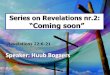 Series on Revelations nr.2: “Coming soon”
