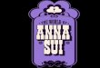 THE WORLD OF ANNA SUI The World of Anna Sui is a Fashion 