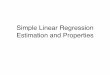Simple Linear Regression Estimation and Properties