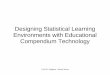 Designing Statistical Learning Environments with 