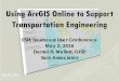 Using ArcGIS Online to Support Transportation Engineering