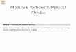 Module 6 Particles & Medical Physics