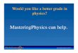 MasteringPhysics can help. - physics.umanitoba.ca
