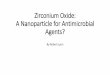 Zirconium Oxide: A Nanoparticle for Antimicrobial Agents?