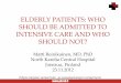 ELDERLY PATIENTS: WHO SHOULD BE ADMITTED TO INTENSIVE CARE …