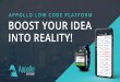APPollo loW CoDe PlAtforM Boost yoUr iDeA iNto reAlity!